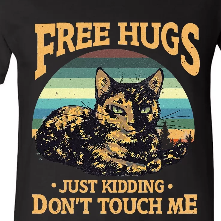 Free Tortoiseshell Cat Hugs Just Kidding Dont Touch Me V-Neck T-Shirt