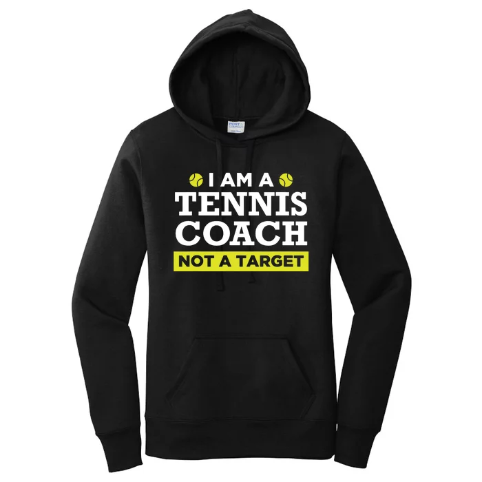 Funny Tennis Coach Gift Not A Target Women's Pullover Hoodie