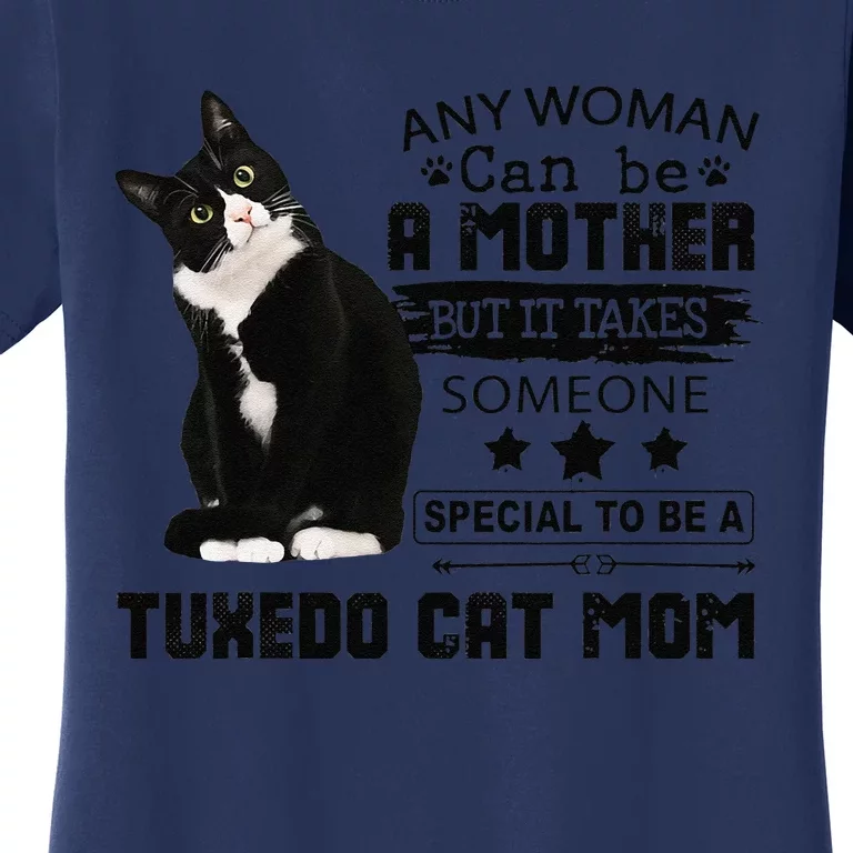 Funny Tuxedo Cat Mom Quote Tuxie Cat Gift Women's T-Shirt