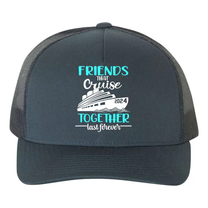 Friends That Cruise Together Last Forever Yupoong Adult 5-Panel Trucker Hat