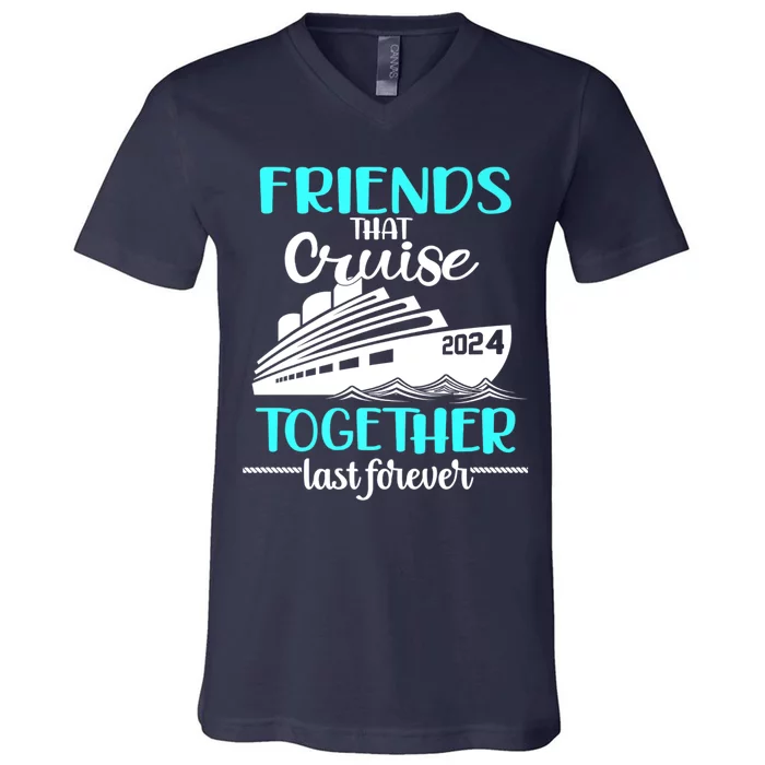 Friends That Cruise Together Last Forever V-Neck T-Shirt