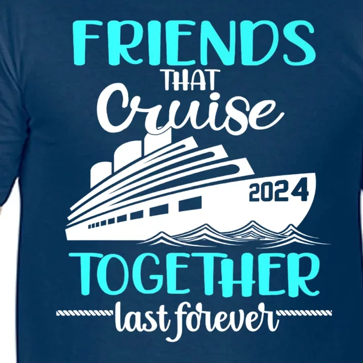 Friends That Cruise Together Last Forever Comfort Colors T-Shirt