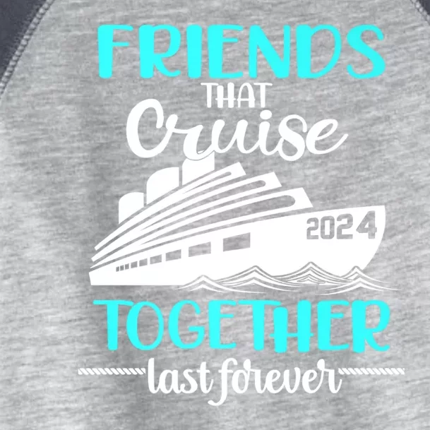 Friends That Cruise Together Last Forever Toddler Fine Jersey T-Shirt