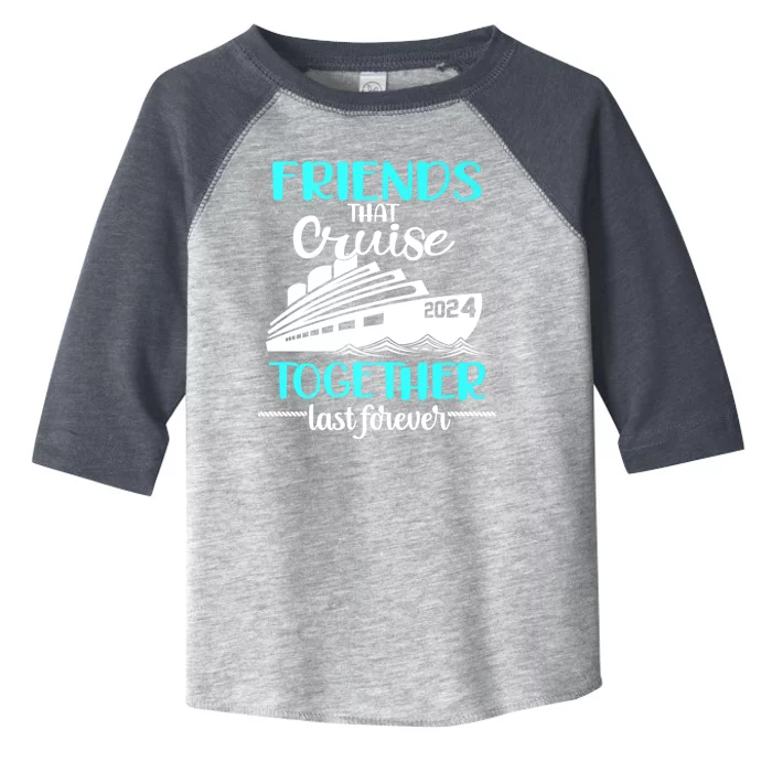 Friends That Cruise Together Last Forever Toddler Fine Jersey T-Shirt