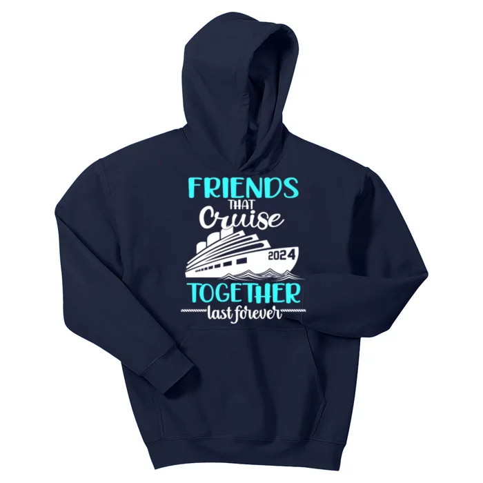 Friends That Cruise Together Last Forever Kids Hoodie