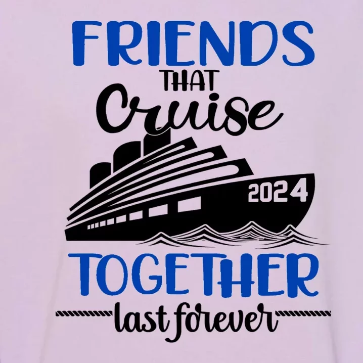 Friends That Cruise Together Last Forever Garment-Dyed Sweatshirt