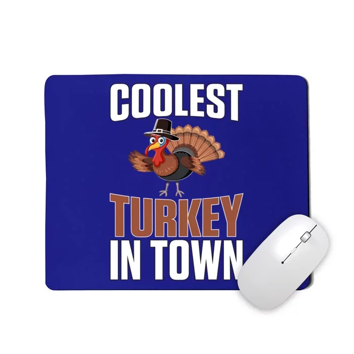 Funny Thanksgiving Coolest Turkey In Town Funny Gift Mousepad