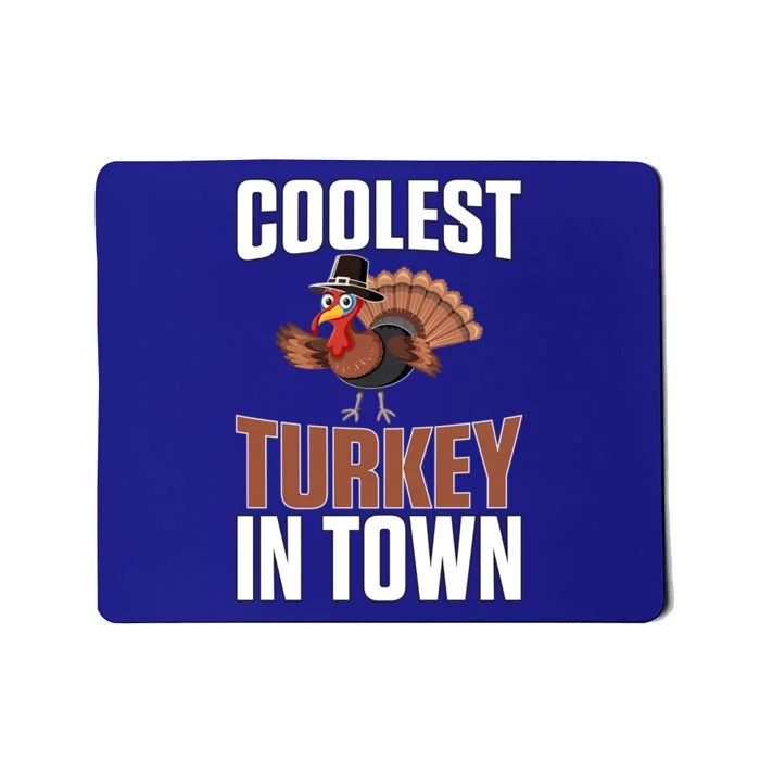 Funny Thanksgiving Coolest Turkey In Town Funny Gift Mousepad