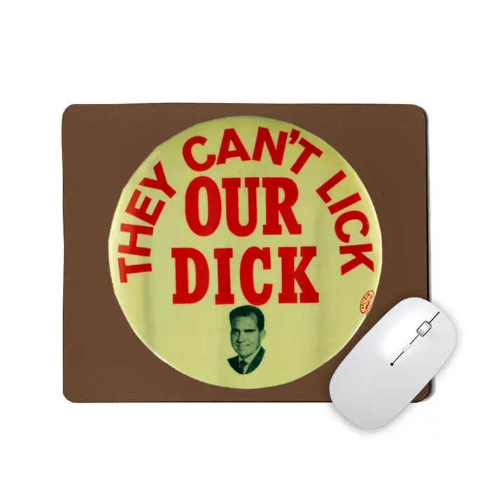 Funny They Cant Lick Our Dick Gift Mousepad