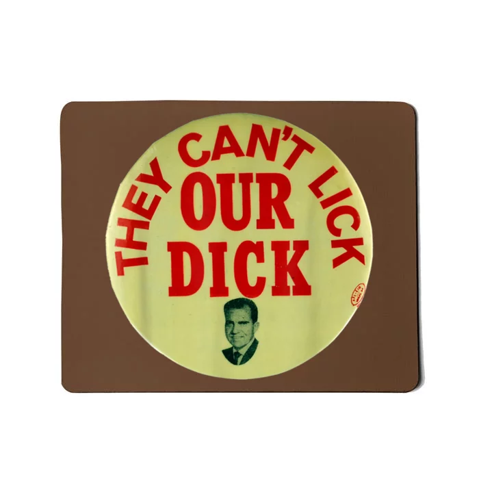 Funny They Cant Lick Our Dick Gift Mousepad