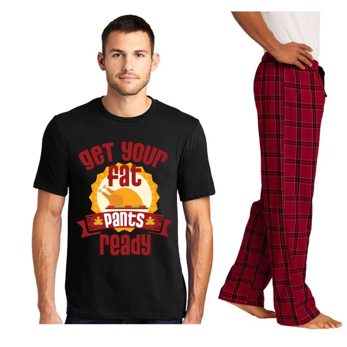 Funny Thanksgiving Cute Gift Get Your Fat Pants Ready Gift Pajama Set