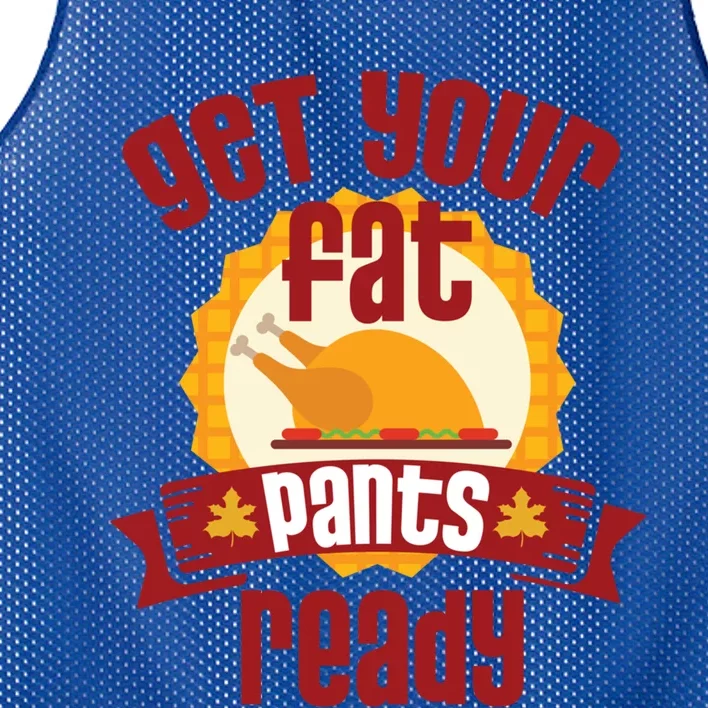 Funny Thanksgiving Cute Gift Get Your Fat Pants Ready Gift Mesh Reversible Basketball Jersey Tank