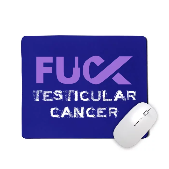 Fuck Testicular Cancer Awareness Gift Mousepad