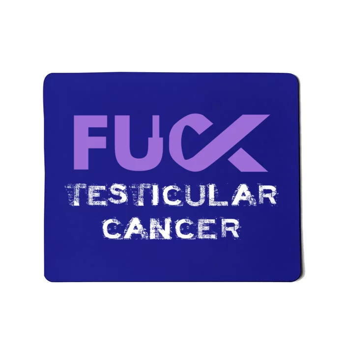 Fuck Testicular Cancer Awareness Gift Mousepad