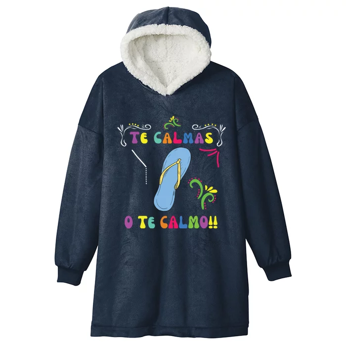 Funny Te Calmas O Te Calmo Shirts Mexican Mom Gift Spanish Hooded Wearable Blanket