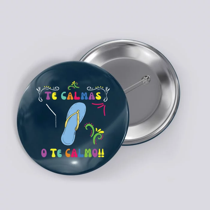 Funny Te Calmas O Te Calmo Shirts Mexican Mom Gift Spanish Button