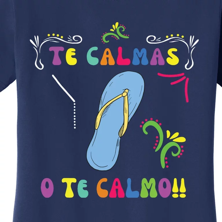 Funny Te Calmas O Te Calmo Shirts Mexican Mom Gift Spanish Women's T-Shirt