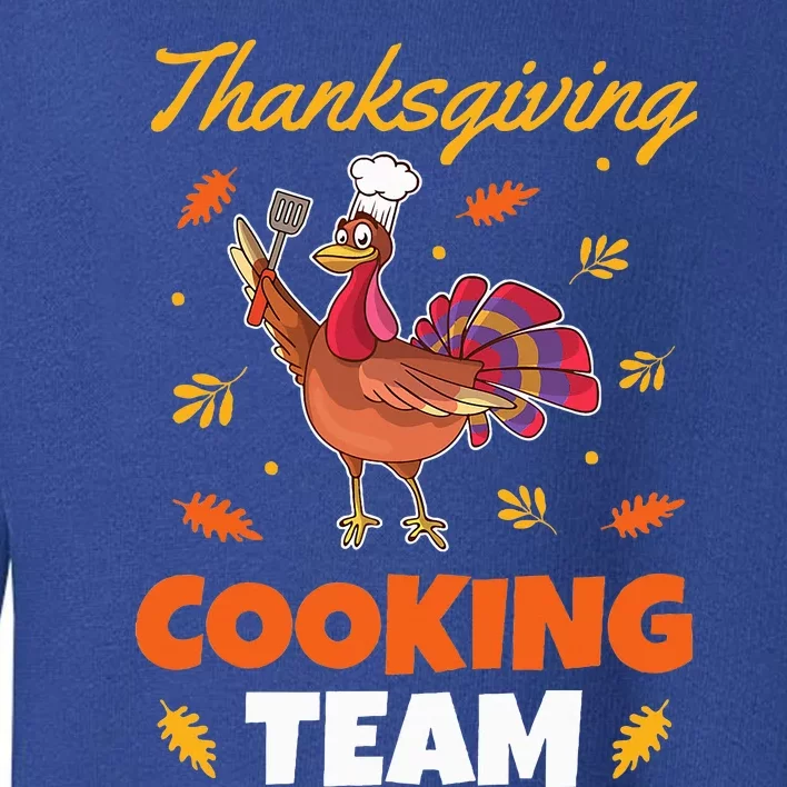 Funny Turkey Chef Outfit  Thanksgiving Cooking Team Toddler Sweatshirt