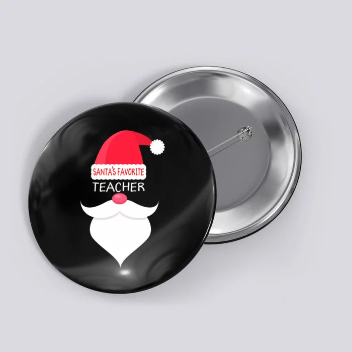 Funny Teacher Christmas Gift Santas Favorite Button