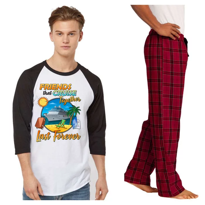 Friends That Cruise Together Last Forever Raglan Sleeve Pajama Set