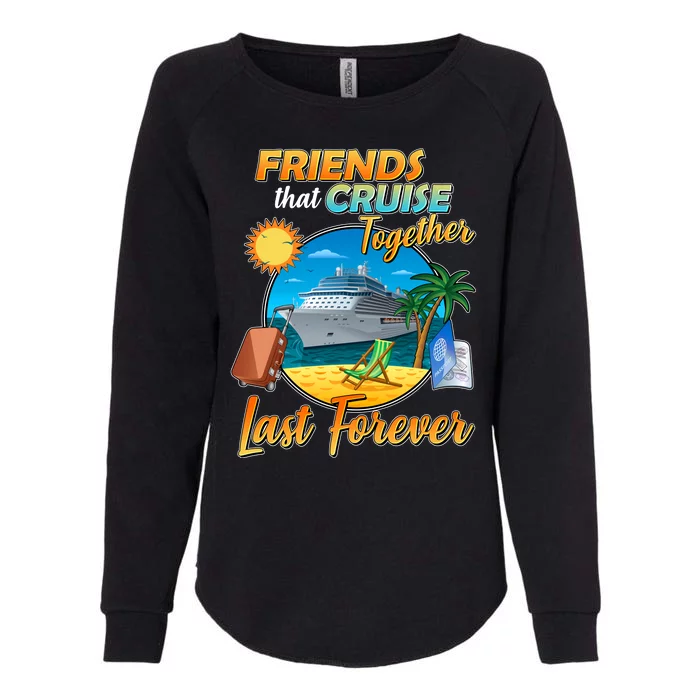 Friends That Cruise Together Last Forever Womens California Wash Sweatshirt