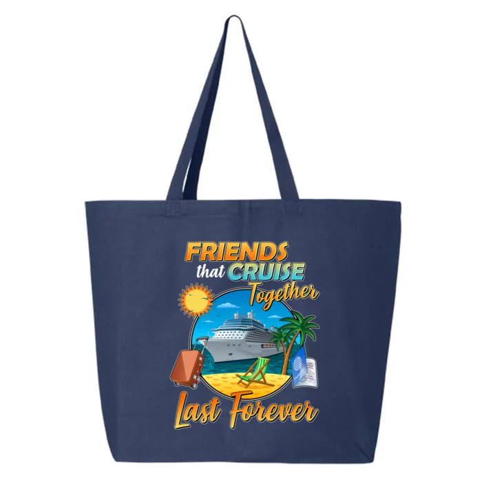 Friends That Cruise Together Last Forever 25L Jumbo Tote