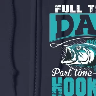 Full Time Dad Part Time Hooker - Funny Father's Day Fishing Full Zip Hoodie