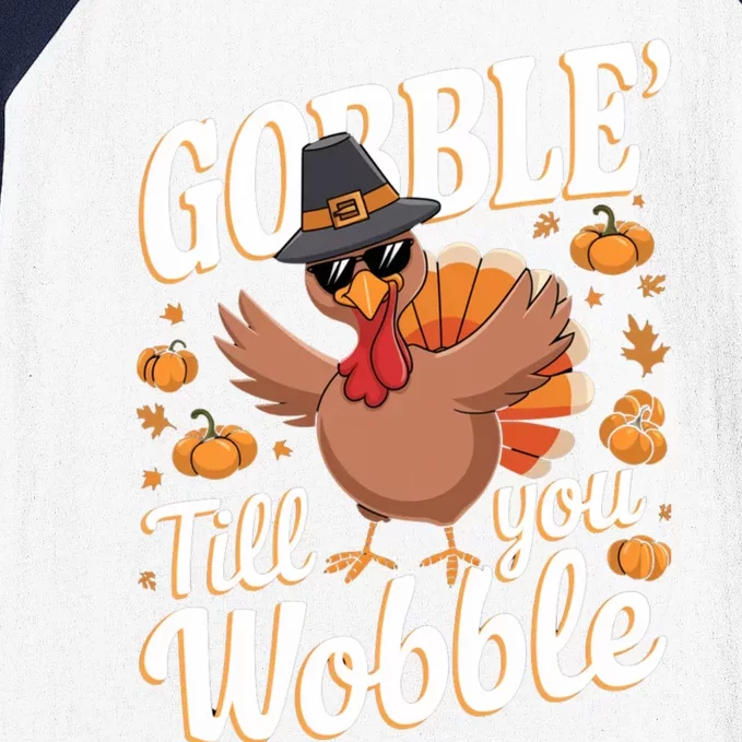 Funny Turkey Day Thanksgiving Gobble Till You Wobble Great Gift Baseball Sleeve Shirt