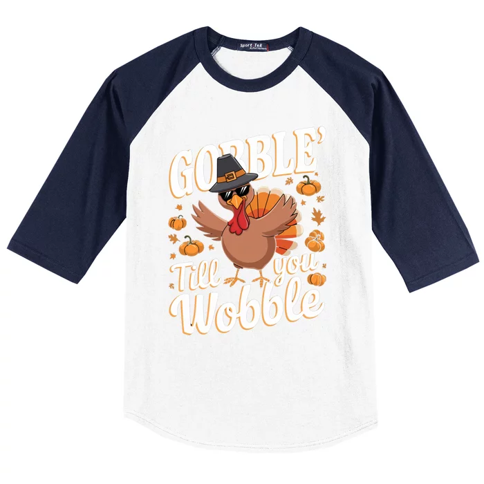 Funny Turkey Day Thanksgiving Gobble Till You Wobble Great Gift Baseball Sleeve Shirt