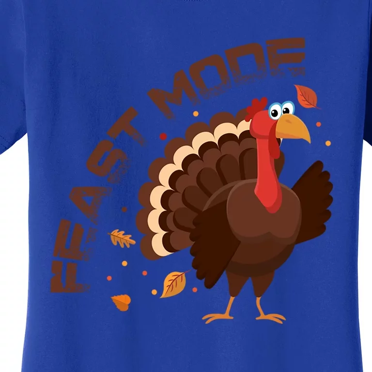 Funny Turkey Day Fall Feast Mode Gift Women's T-Shirt