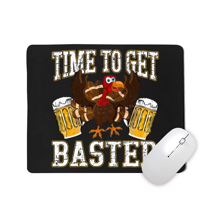 Funny Thanksgiving Drinking Time To Get Basted Turkey Mousepad