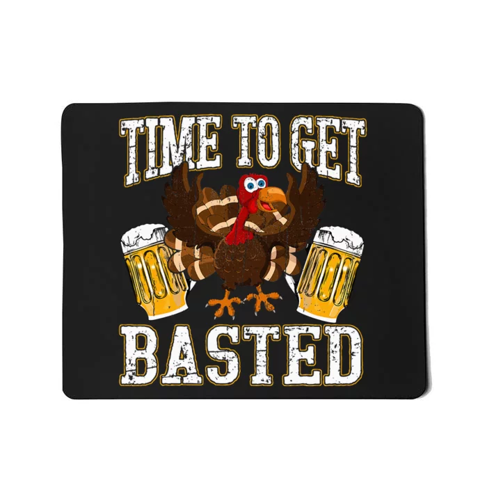 Funny Thanksgiving Drinking Time To Get Basted Turkey Mousepad