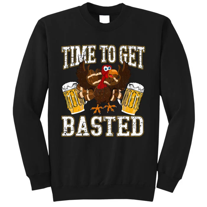 Funny Thanksgiving Drinking Time To Get Basted Turkey Tall Sweatshirt