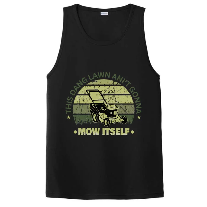 Funny This Dang Lawn Aint Gonna Mow Itself Grass Cutting Performance Tank