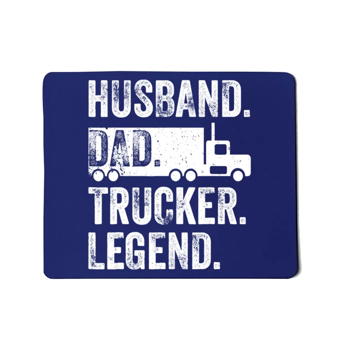 Funny Truck Driver Trucking Husband Dad Trucker Legend Mousepad