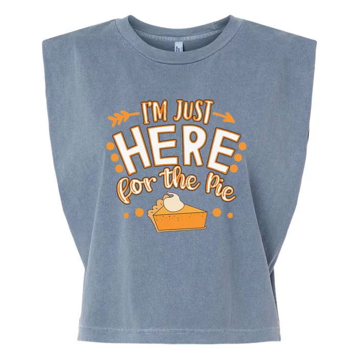 Fun Thanksgiving Design Im Just Here For The Pie Garment-Dyed Women's Muscle Tee