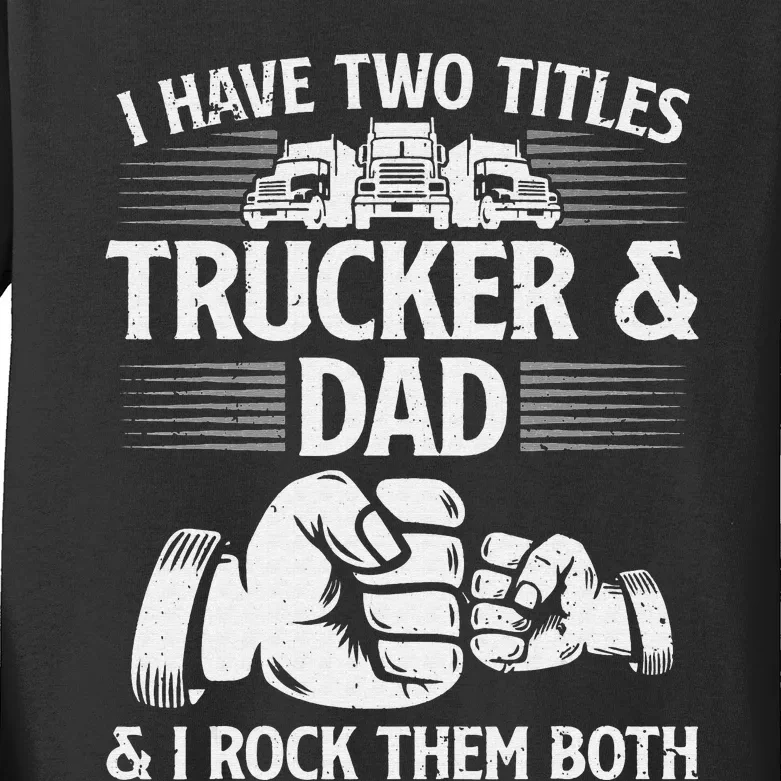 Funny Truck Driver Art Dad Trucker  Truck Driving Lover Kids Long Sleeve Shirt