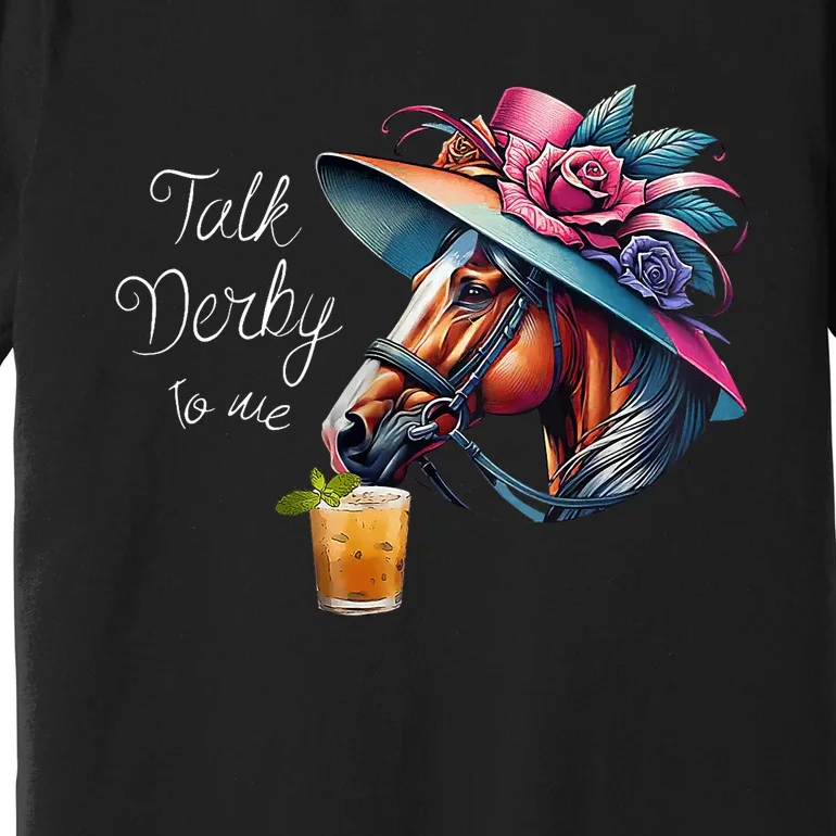 Funny Talk Derby To Me Racing Horse Premium T-Shirt