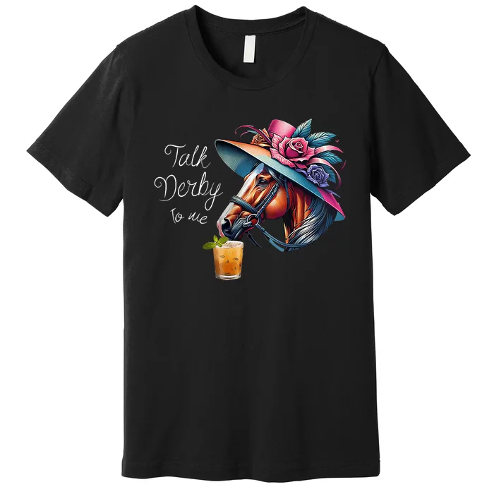 Funny Talk Derby To Me Racing Horse Premium T-Shirt