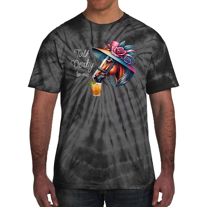 Funny Talk Derby To Me Racing Horse Tie-Dye T-Shirt