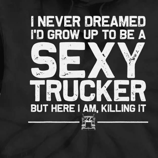 Funny Truck Driver Design For Trucker  Trucking Lover Tie Dye Hoodie