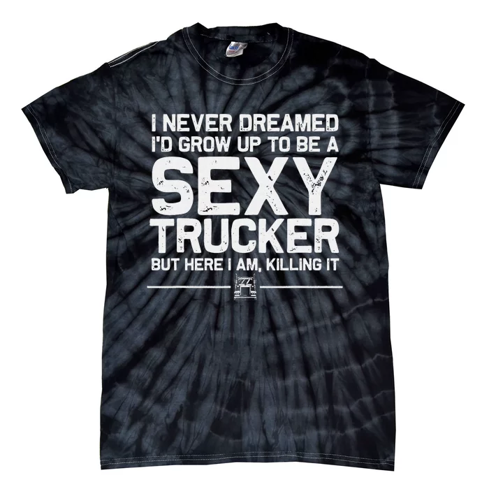 Funny Truck Driver Design For Trucker  Trucking Lover Tie-Dye T-Shirt