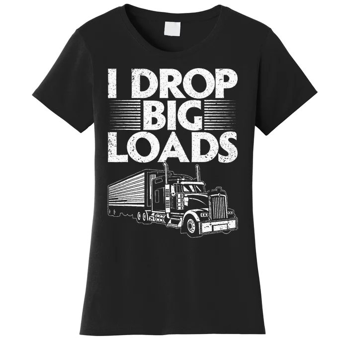 Funny Trucker Design For Women Semi Truck Women's T-Shirt