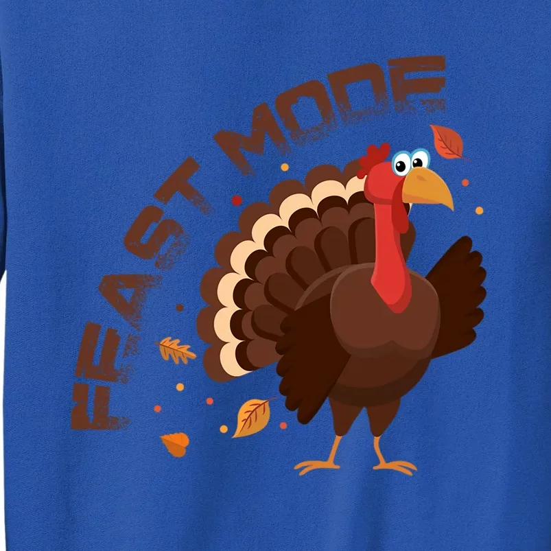 Funny Turkey Day Fall Feast Mode Cool Gift Tall Sweatshirt