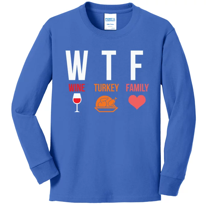 Funny Thanksgiving Day Wtf Wine Turkey Family Gift Kids Long Sleeve Shirt