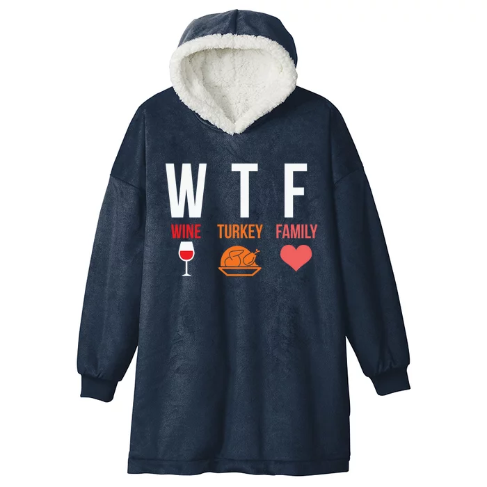 Funny Thanksgiving Day Wtf Wine Turkey Family Gift Hooded Wearable Blanket