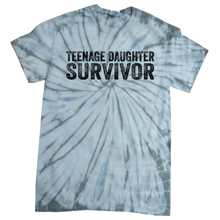 Funny Teenage Daughter Survivor Humor Fathers Mothers Day Tie-Dye T-Shirt