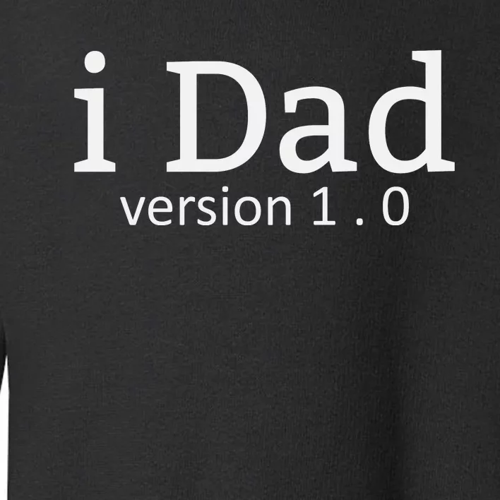 First Time Dad Expecting Would Be Daddy Toddler Sweatshirt