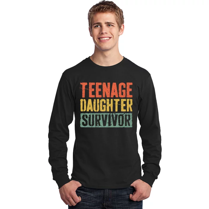 Funny Teenage Daughter Survivor Humor Fathers Mothers Day Long Sleeve Shirt