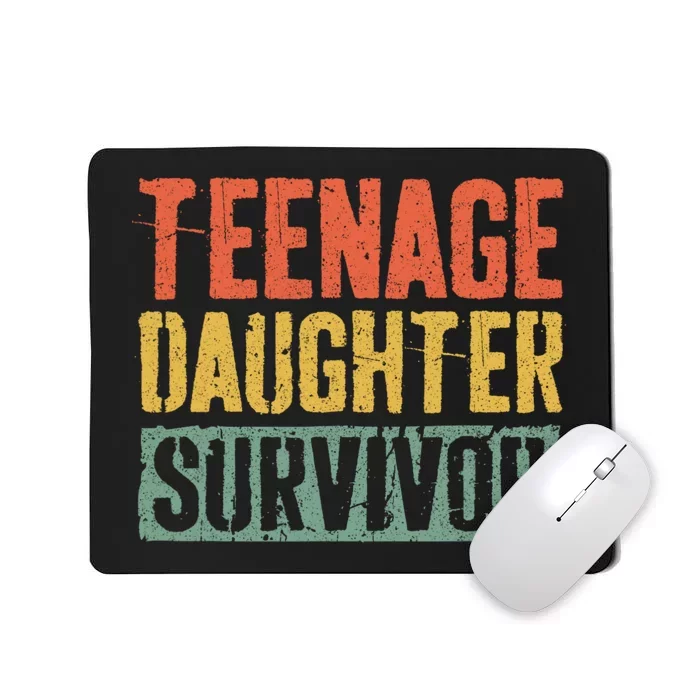 Funny Teenage Daughter Survivor Humor Fathers Mothers Day Mousepad